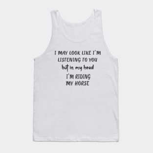 Horse Gifts - Horse Riding Gifts - Horseback Riding - In My Head I'm Riding My Horse, Funny Horse Gift Ideas Tank Top